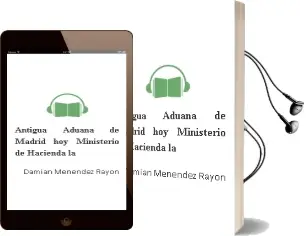 Descargar AudioLibro Antigua Aduana de Madrid, hoy Ministerio de Hacienda - la de Damian Menendez Rayon año 1990