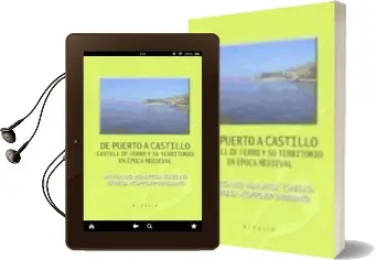Descargar AudioLibro De Puerto a Castillo : Castell de Ferro y su Territorio en Época Medieval de Antonio Malpica Cuello ; Teresa Koffler Urbano año 1990