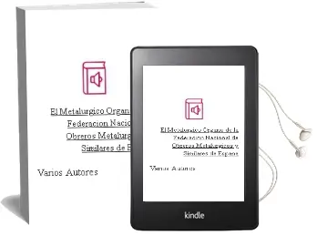 Descargar AudioLibro El Metalúrgico Órgano de la Federación Nacional de Obreros Metalúrgicos y Similares de España de Varios Autores año 1990