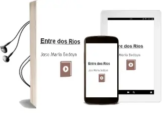 Descargar AudioLibro Entre dos Rios de Jose Maria Bedoya año 1990