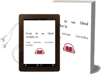 Descargar AudioLibro Forja de un Ideal Andaluz, la de Juan Antonio Lacomba Avellan año 1990