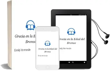 Descargar AudioLibro Grecia en la Edad del Bronce de Emily Vermeule año 1990