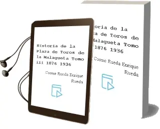 Descargar AudioLibro Historia de la Plaza de Toros de la Malagueta. Tomo Iii, 1876-1936 de Cosme Rueda ; Enrique Rueda año 1990