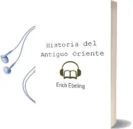 Descargar AudioLibro Historia del Antiguo Oriente de Erich Ebeling año 1990