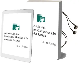 Descargar AudioLibro Imperio de una Sombra - el. Monroe y la America Latina de Leon Rollin año 1990