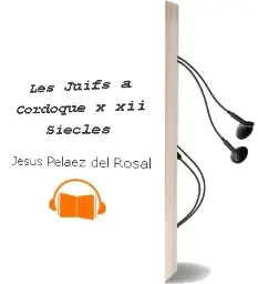 Descargar AudioLibro Les Juifs a Cordoque (X-Xii Siecles) de Jesus Pelaez Del Rosal año 1990
