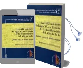 Descargar AudioLibro Los 522 Mártires del Siglo xx en España de la Beatificación del año de la fe de No Disponible año 1990