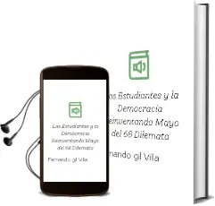 Descargar AudioLibro Los Estudiantes y la Democracia: Reinventando Mayo del 68 (Dilemata) de Fernando Gil Villa año 1990