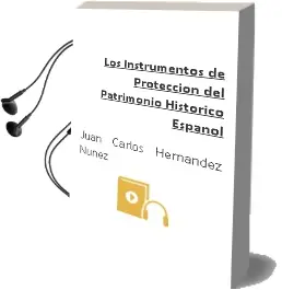 Descargar AudioLibro Los Instrumentos de Proteccion del Patrimonio Historico Español de Juan Carlos Hernandez Nuñez año 1990