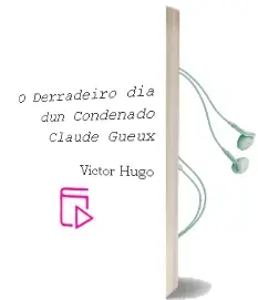 Descargar AudioLibro O Derradeiro dia dun Condenado. Claude Gueux de Victor Hugo año 1990