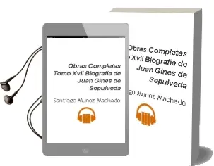 Descargar AudioLibro Obras Completas Tomo Xvii: Biografía de Juan Ginés de Sepúlveda de Santiago Muñoz Machado año 1990