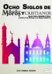 AudioLibro Ocho Siglos de Moros y Cristianos de Luis Jiménez Alcaide