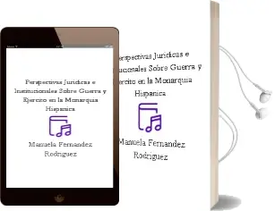 Descargar AudioLibro Perspectivas Jurídicas e Institucionales Sobre Guerra y Ejército en la Monarquía Hispánica. de Manuela Fernández Rodríguez año 1990