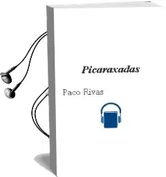 Descargar AudioLibro Picaraxadas de Paco Rivas año 1990