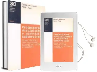 Descargar AudioLibro Productores Disciplinados y Minorias Subversivas Clase Obrera y c Onflictividad Laboral en la España Franquista de Pere Ysas año 1990