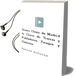 Descargar AudioLibro Sierra Oeste de Madrid - la. Cruce de Tierras y Pobladores, Paisajes y Caminos de Varios Autores año 1990