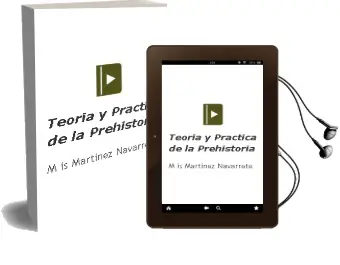 Descargar AudioLibro Teoria y Practica de la Prehistoria de Mª Is Martinez Navarrete año 1990
