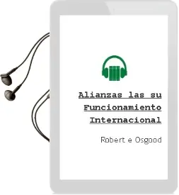 Descargar AudioLibro Alianzas - Las. su Funcionamiento Internacional de Robert E. Osgood año 1990