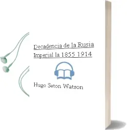 Descargar AudioLibro Decadencia de la Rusia Imperial - la 1855-1914 de Hugo Seton Watson año 1990