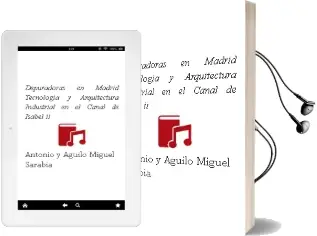 Descargar AudioLibro Depuradoras en Madrid. Tecnologia y Arquitectura Industrial en el Canal de Isabel ii de Antonio Y Aguilo, Miguel Sarabia año 1990