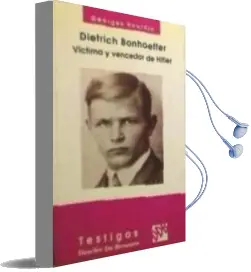 Descargar AudioLibro Dietrich Bonhoeffer: Victima y Vencedor de Hitler de Georges Hourdin año 1990
