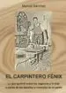 AudioLibro El Carpintero Fénix: Lo que Aprendí Sobre los Negocios y la Vida a Través de los Desafíos y Vivencias de mi Padre de Manuel Sánchez López