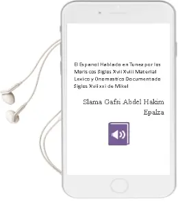 Descargar AudioLibro El Español Hablado en Túnez por los Moriscos (Siglos Xvii-Xviii) Material Léxico y Onomástico Documentado, Siglos Xvii-Xxi de Míkel De; Slama Gafsi, Abdel Hakim Epalza año 1990