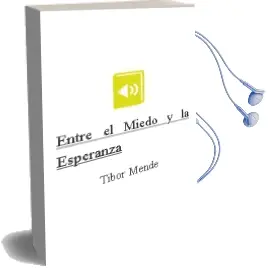 Descargar AudioLibro Entre el Miedo y la Esperanza de Tibor Mende año 1990