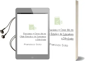 Descargar AudioLibro Fascismo y Opus dei en Chile (Estudios de Literatura e Ideologia) de Francisco Soto año 1990