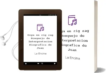 Descargar AudioLibro Goya en Zig-Zag. Bosquejo de Interpretacion Biografica de Juan De La Encina año 1990