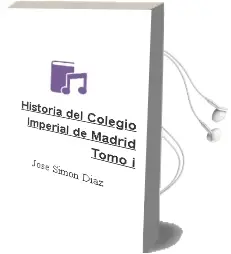 Descargar AudioLibro Historia del Colegio Imperial de Madrid. Tomo i de Jose Simon Diaz año 1990