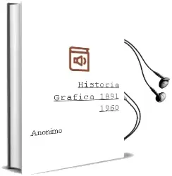 Descargar AudioLibro Historia Grafica 1891-1960 de Anonimo año 1990