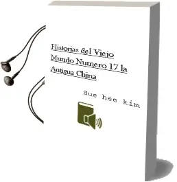 Descargar AudioLibro Historias del Viejo Mundo. Numero 17: La Antigua China de Sue Hee Kim año 1990