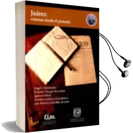 Descargar AudioLibro Juárez: Visiones desde el Presente de Jorgef Hernandez año 1990