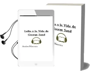 Descargar AudioLibro Lelia o la Vida de George Sand de Andre Maurois año 1990