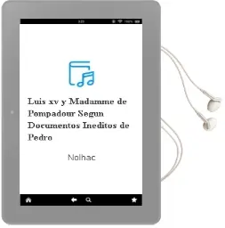 Descargar AudioLibro Luis xv y Madamme de Pompadour. Segun Documentos Ineditos de Pedro De Nolhac año 1990