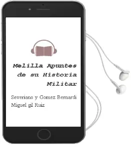 Descargar AudioLibro Melilla. Apuntes de su Historia Militar de Severiano Y Gomez Bernardi, Miguel Gil Ruiz año 1990