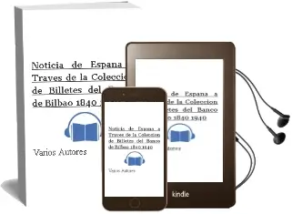 Descargar AudioLibro Noticia de España a Traves de la Coleccion de Billetes del Banco de Bilbao 1840-1940 de Varios Autores año 1990