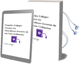 Descargar AudioLibro Piramides, Esfinges, Faraones. los Maravillosos Secretos de una Gran Civilizacion de Kurt Lange año 1990