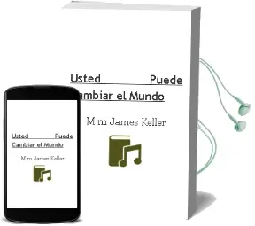 Descargar AudioLibro Usted Puede Cambiar el Mundo de M. M. James Keller año 1990