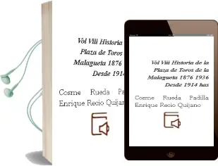 Descargar AudioLibro Vol.Viii Historia de la Plaza de Toros de la Malagueta (1876-1936)Desde 1914 has de Cosme Rueda Padilla/Enrique Recio Quijano año 1990