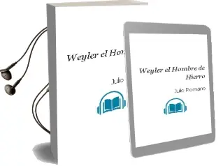 Descargar AudioLibro Weyler. el Hombre de Hierro de Julio Romano año 1990