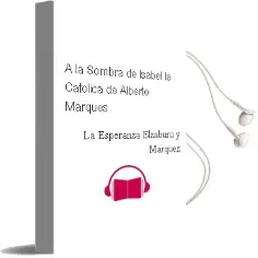 Descargar AudioLibro A la Sombra de Isabel la Catolica de Alberto (Marques De La Esperanza) Elzaburu Y Marquez año 1990