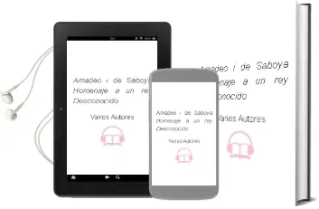 Descargar AudioLibro Amadeo i de Saboya Homenaje a un rey Desconocido de Varios Autores año 1990