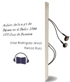Descargar AudioLibro Archivo de la U.G.T. de España en el Exilio (1944-1976) Guía de Fuentes de Ester; Rodríguez, Jesús Ramos Ruiz año 1990