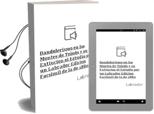 Descargar AudioLibro Bandolerismo en los Montes de Toledo y su Extincion - el. Estudio por un Labrador (Edicion Facsimil de la de 1880) de Labrador año 1990