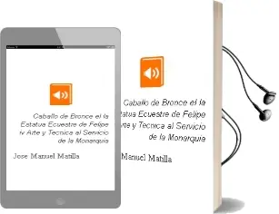 Descargar AudioLibro Caballo de Bronce - el. la Estatua Ecuestre de Felipe iv. Arte y Tecnica al Servicio de la Monarquia de Jose Manuel Matilla año 1990