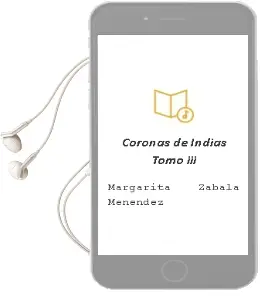 Descargar AudioLibro Coronas de Indias. Tomo iii de Margarita Zabala Menendez año 1990