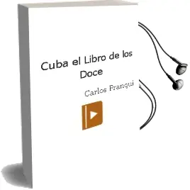 Descargar AudioLibro Cuba: El Libro de los Doce de Carlos Franqui año 1990
