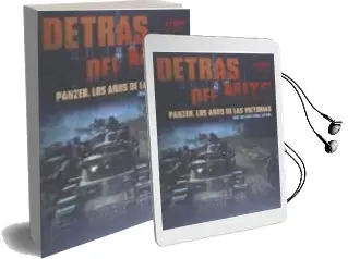 Descargar AudioLibro Detrás del Mito: Panzer, los Años de las Victorias de José Antonio Peñas Artero año 1990